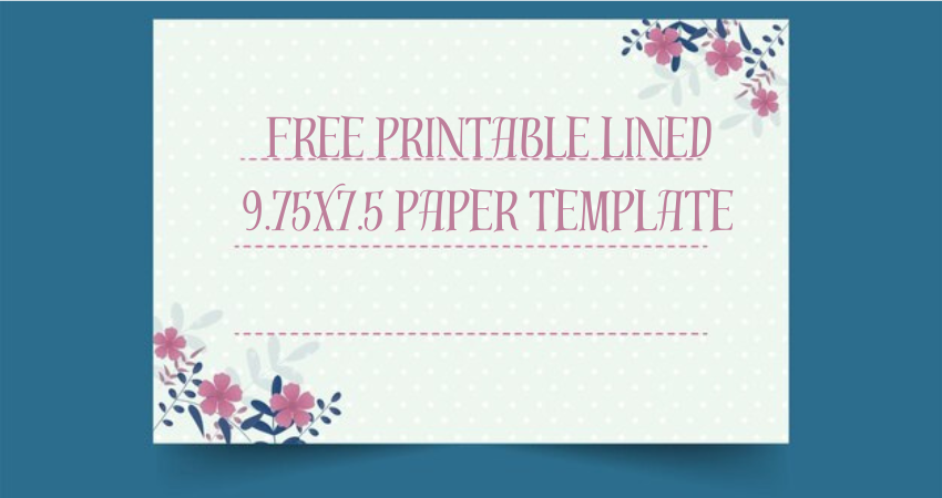 free printable lined 9.75x7.5 paper template
